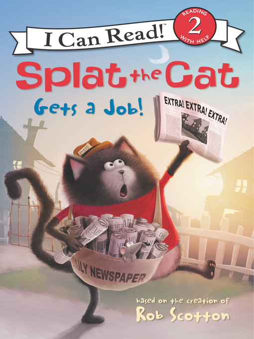 Title details for Splat the Cat Gets a Job! by Rob Scotton - Available